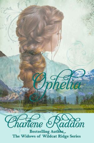 [Widows of Wildcat Ridge 16] • Ophelia